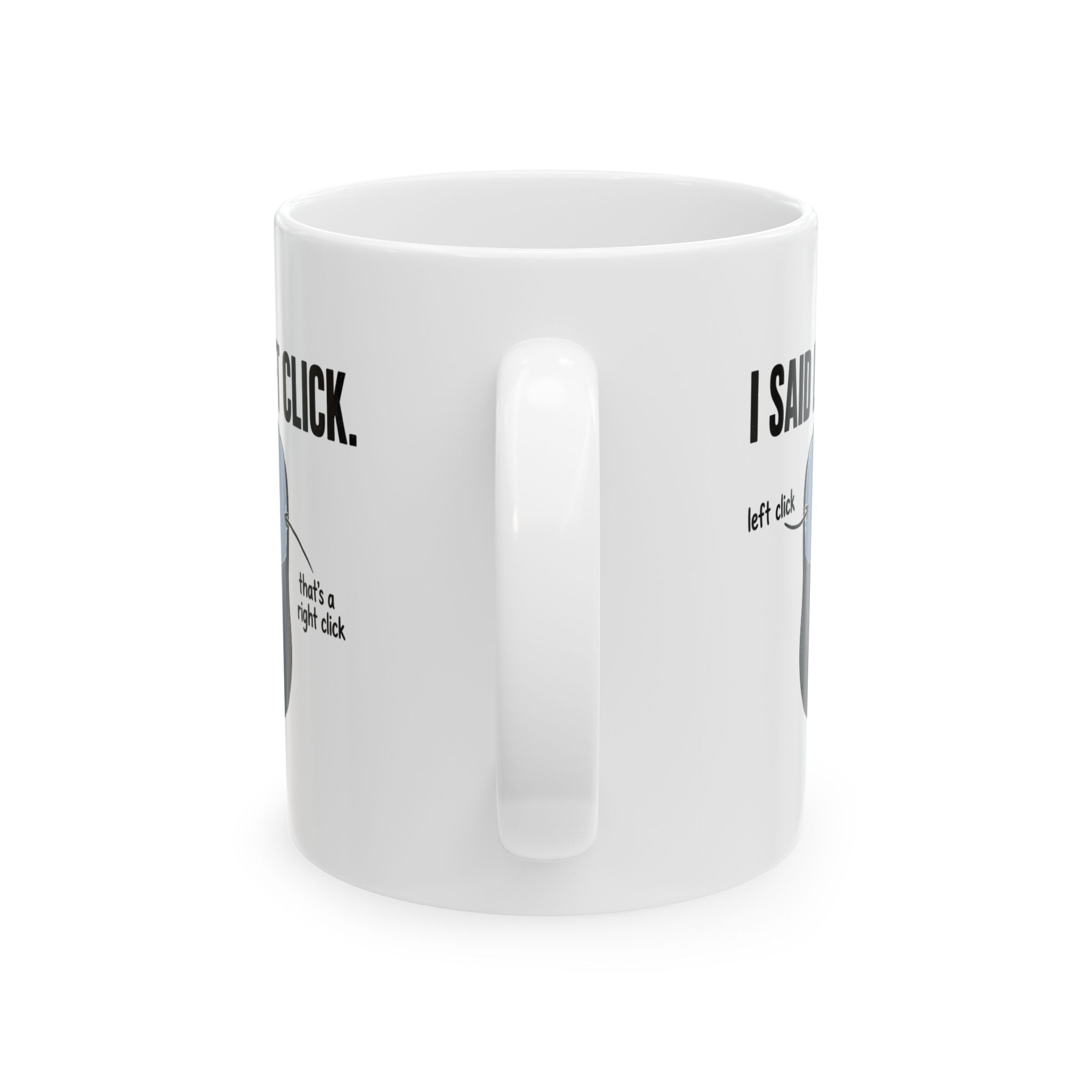 I SAID LEFT CLICK Mug